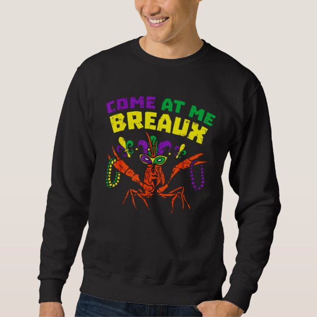 Come At Me Breaux Crawfish Beads  Mardi Gras Carni Sweatshirt (Vorderseite)