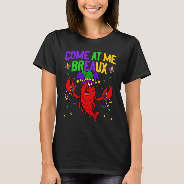 Come At Me Breaux Crawfish Beads  Mardi Gras Carni T-Shirt (Vorderseite)