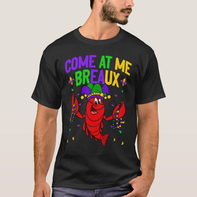 Come At Me Breaux Crawfish Beads  Mardi Gras Carni T-Shirt (Vorderseite)