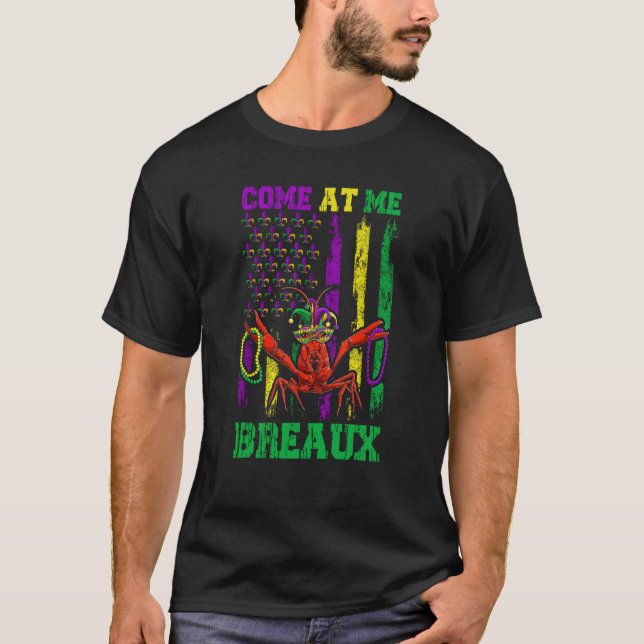 Come At Me Breaux Crawfish Beads Mardi Gras Flag T-Shirt (Vorderseite)