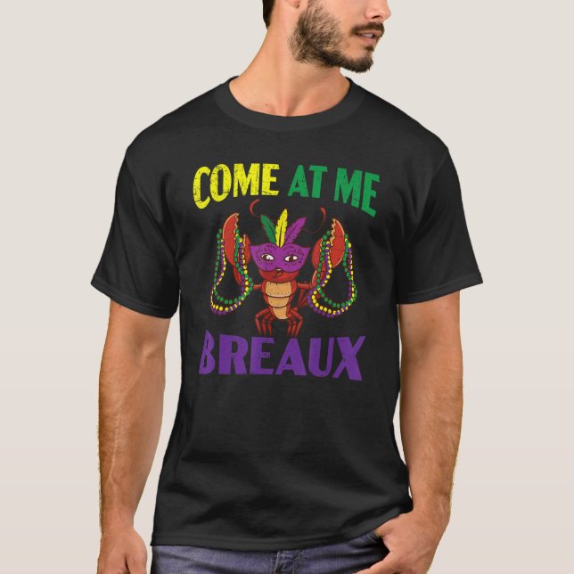 Come At Me Breaux Crawfish Crayfish Lobster Mardi  T-Shirt (Vorderseite)
