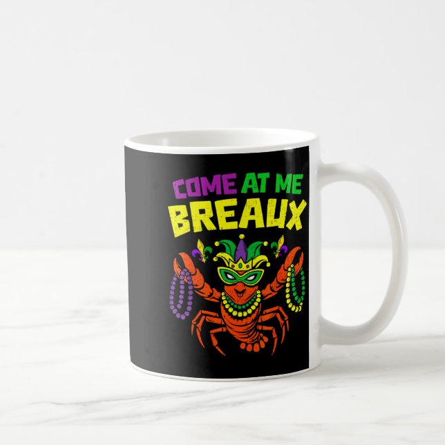 Come At Me Breaux Crawfish Mardi Gras Carnival Men Kaffeetasse (Rechts)