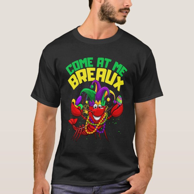 Come At Me Breaux Crawfish Mardi Gras Mask Beads W T-Shirt (Vorderseite)