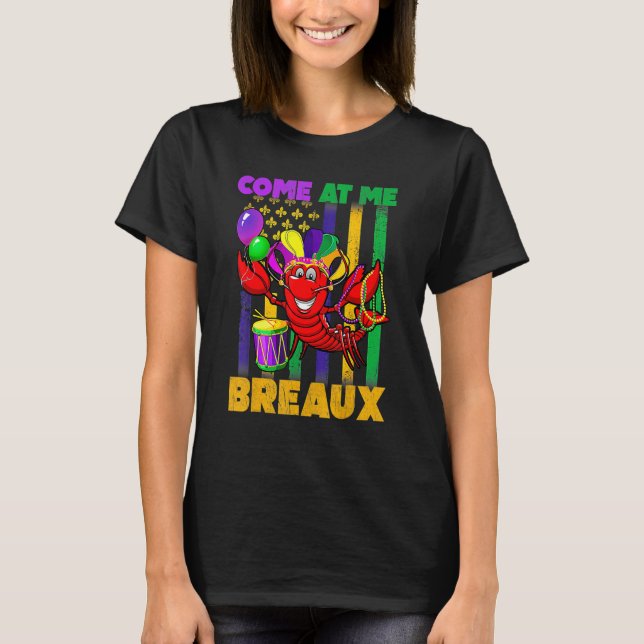 Come At Me Breaux Crawfish US Flag Mardi Gras Carn T-Shirt (Vorderseite)