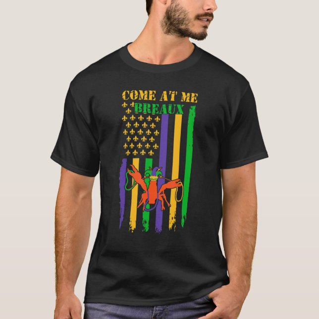 Come at me breaux usa us flag Mardi Gras y'all T-Shirt (Vorderseite)
