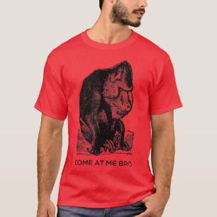 Come At Me Bro Funny Gorilla Gym and Party Design T-Shirt