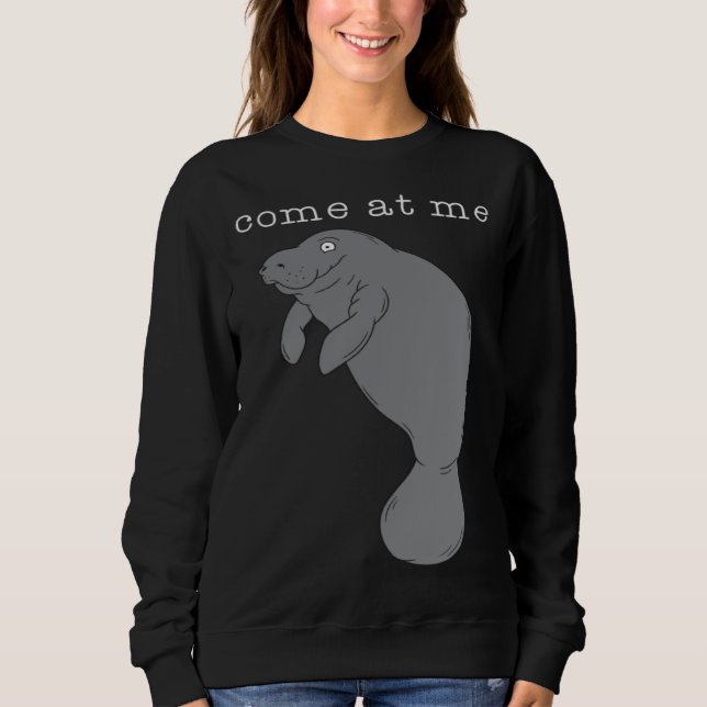 Come At Me Sea Cow Cute Sweatshirt (Vorderseite)