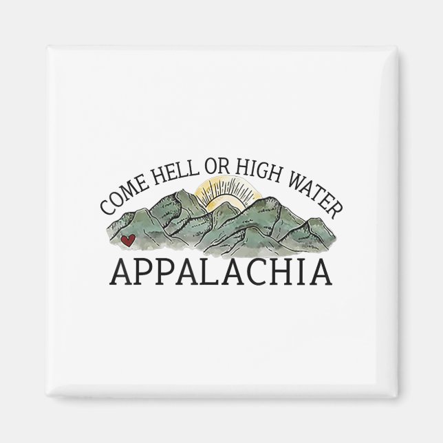 Come Hell oder High Water Appalachia Magnet (Vorne)