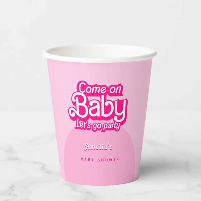Come On Baby Let's Go Party pink Baby Shower Pappbecher (Vorderseite)