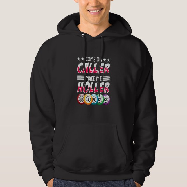 Come On Caller Make Me Holler   Bingo Player Hoodie (Vorderseite)