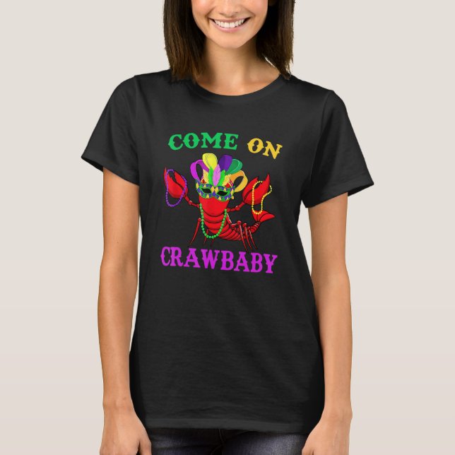 Come on Crawbaby Crawfish Jester Beads Funny Mardi T-Shirt (Vorderseite)