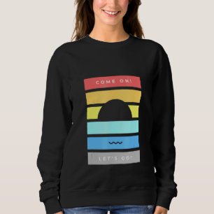 Come On Lass Go Pride Rainbow Multicolor Colorful Sweatshirt