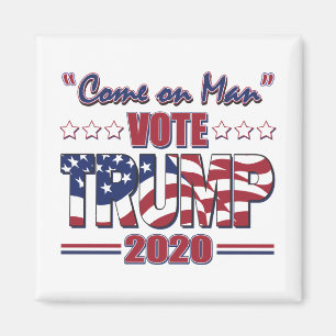 Come on Man - Abstimmung Trump - Trump 2020 Magnet