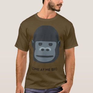 Come on Me Bro Funny Gorilla Club - Party T-Shirt