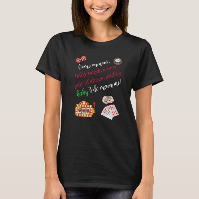 Come On Now Casino Gaming Poker Slot Machine T-Shirt (Vorderseite)