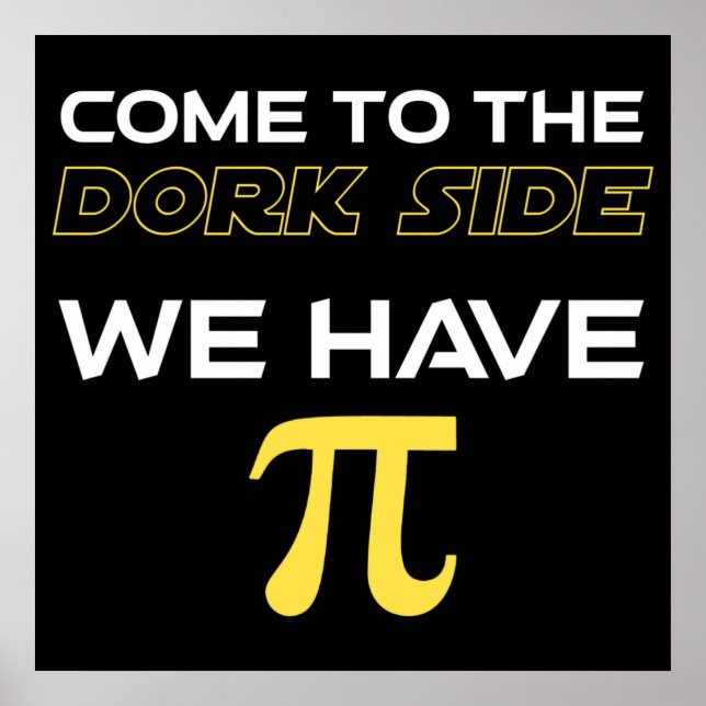 Come to the Dork Side we have pi Poster (Vorne)