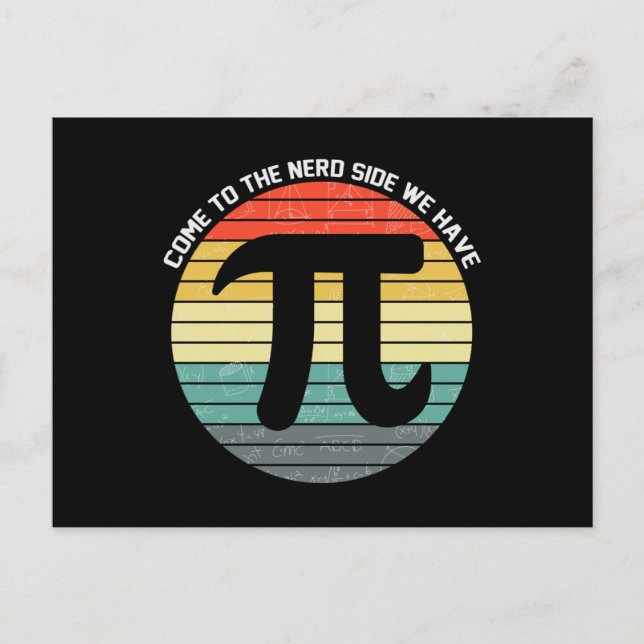 Come to the Nerd Side We Have Pi Postkarte (Vorderseite)