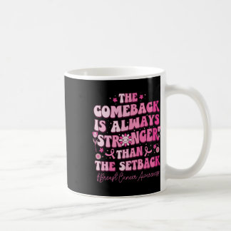 Comeback ist heute stärker als Rückenmarkskrebs Kaffeetasse
