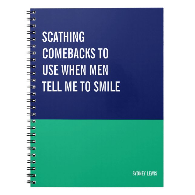 Comebacks to Use When Men Tell Me to Smile Notizblock (Vorderseite)
