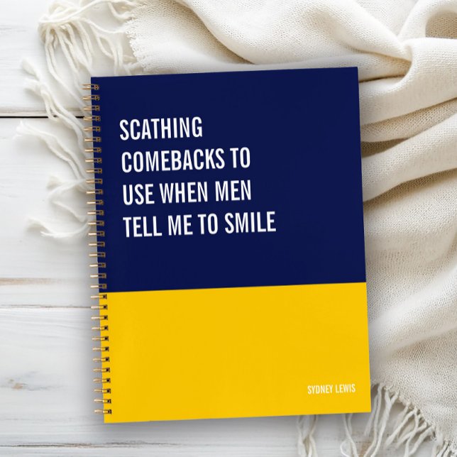Comebacks to Use When Men Tell Me to Smile Notizbuch (Von Creator hochgeladen)