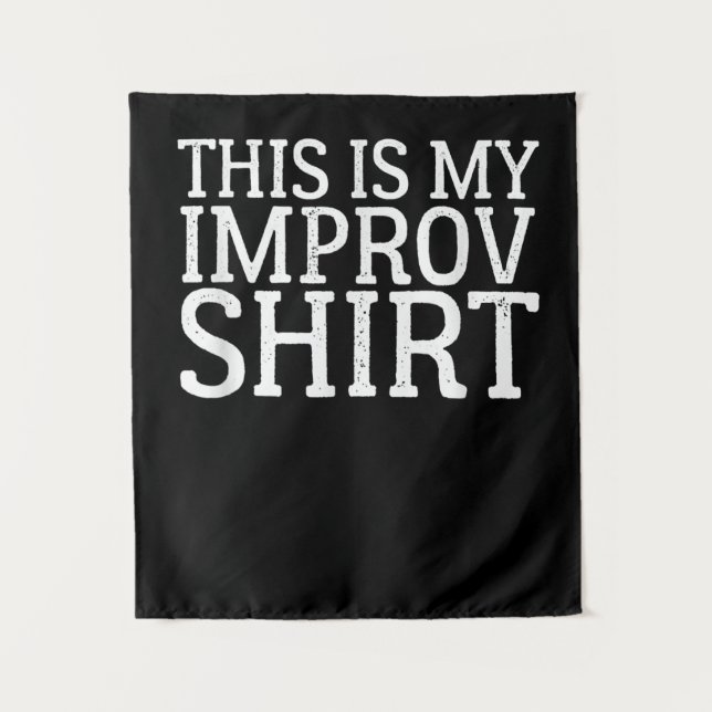 Comedy-Schauspiel verbessern Das ist mein Improv Wandteppich (Vorderseite)