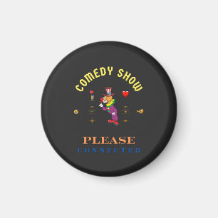 COMEDY SHOW MAGNET