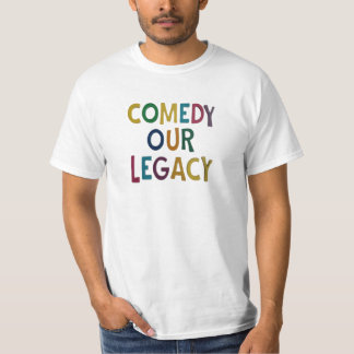 Comedy Unser Vermächtnis T-Shirt