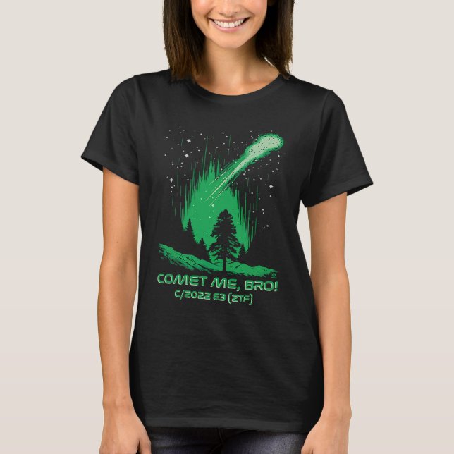 Comet Me Bro Green Comet C2022 E3 ZTF T-Shirt (Vorderseite)