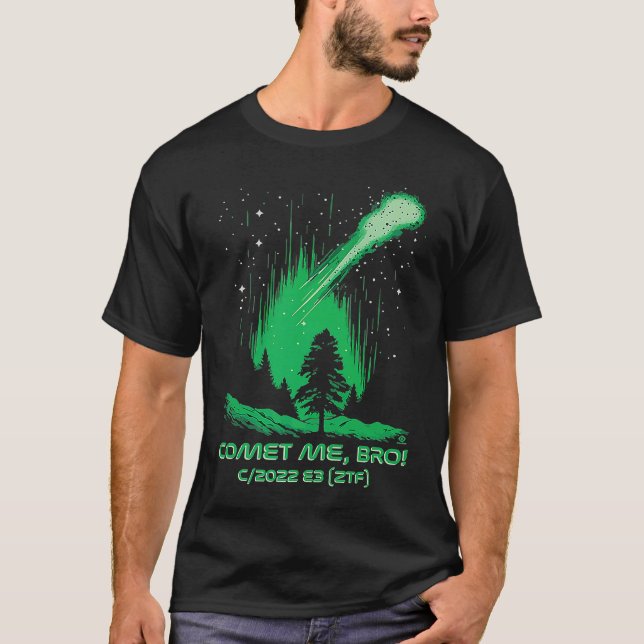 Comet Me Bro  Green Comet  C2022 E3 ZTF T-Shirt (Vorderseite)