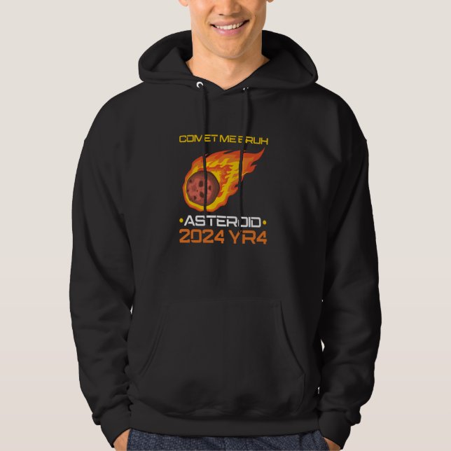 Comet Me Bruh Asteroid 2024 YR4 Hoodie (Vorderseite)