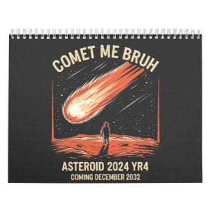 Comet Me Bruh Funny ASTEROID 2024 YR4 Kalender