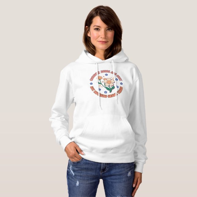 Comfort Zones Cozy Nothing Grows There T-Shirt Hoodie (Vorne ganz)