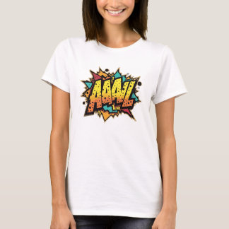 Comic Book Burst: AAAL! Pop Art T - Shirt