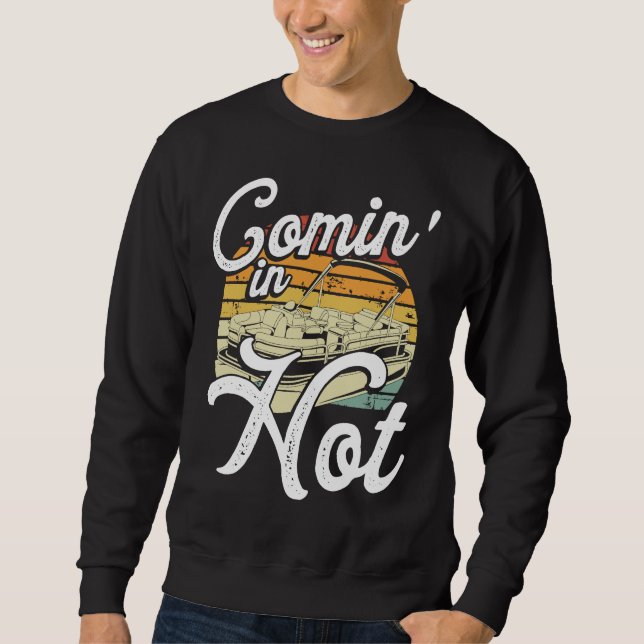 Comin In Hot Backprint Pontoon Boat Sweatshirt (Vorderseite)