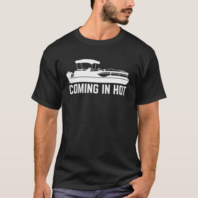 Comin In Hot  Retro Pontoon Boat River Lake Boatin T-Shirt (Vorderseite)