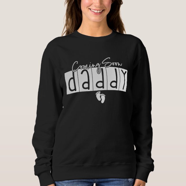 Coming Soon Daddy  Pregnancy Expecting baby kid ne Sweatshirt (Vorderseite)