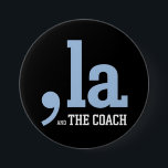 Comma La Kamala Harris Tim Walz Coach 2024 Button<br><div class="desc">Comma La Kamala Harris Tim Walz Coach 2024</div>