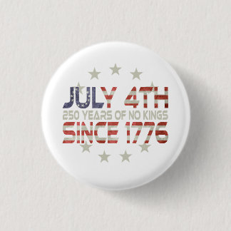 Commemorate Our Nations 250th July 4th Button