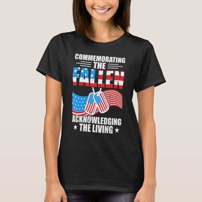 Commemorating The Fallen Acknowledging The Living  T-Shirt (Vorderseite)
