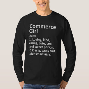 Commerce Girl Tx Texas Funny City Zuhause Roots T-Shirt