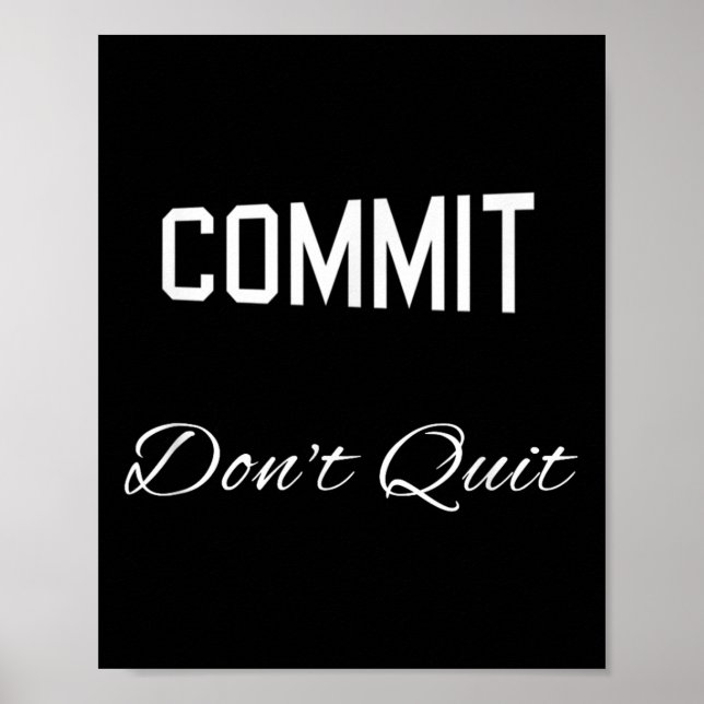 Commit Dont Quit Motivierend Novelty Poster (Vorne)