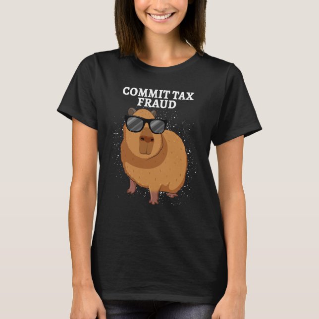Commit Tax Fraud Capybara T-Shirt (Vorderseite)