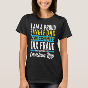 Commit Tax Fraud komisch sonderbar spezifische Mem T-Shirt