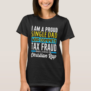 Commit Tax Fraud komisch sonderbar spezifische Mem T-Shirt