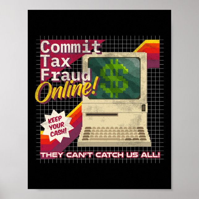 Commit Tax Fraud Online! Störendes Retro-Video Ga Poster (Vorne)