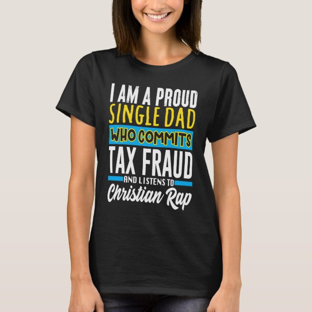 Commit Tax Fraud Weird Oddly Specific Meme Sarcast T-Shirt (Vorderseite)