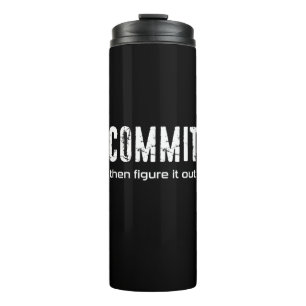 Commit und dann Abbildung It Out Thermosbecher