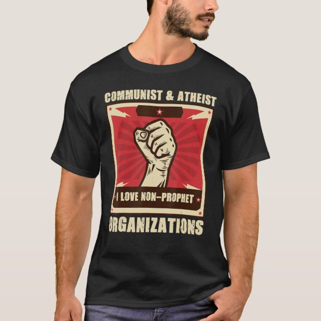 Communist Atheist I Love Non Prophet Organizations T-Shirt (Vorderseite)