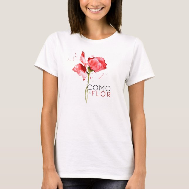 Como La Flor T-Shirt (Vorderseite)