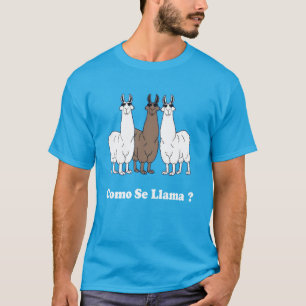 Como Se Llama? Funny Spanisch Shirt Was ist Ihr